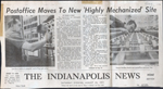 newspaper clipping - Indpls post office moves to highly mechanized site.