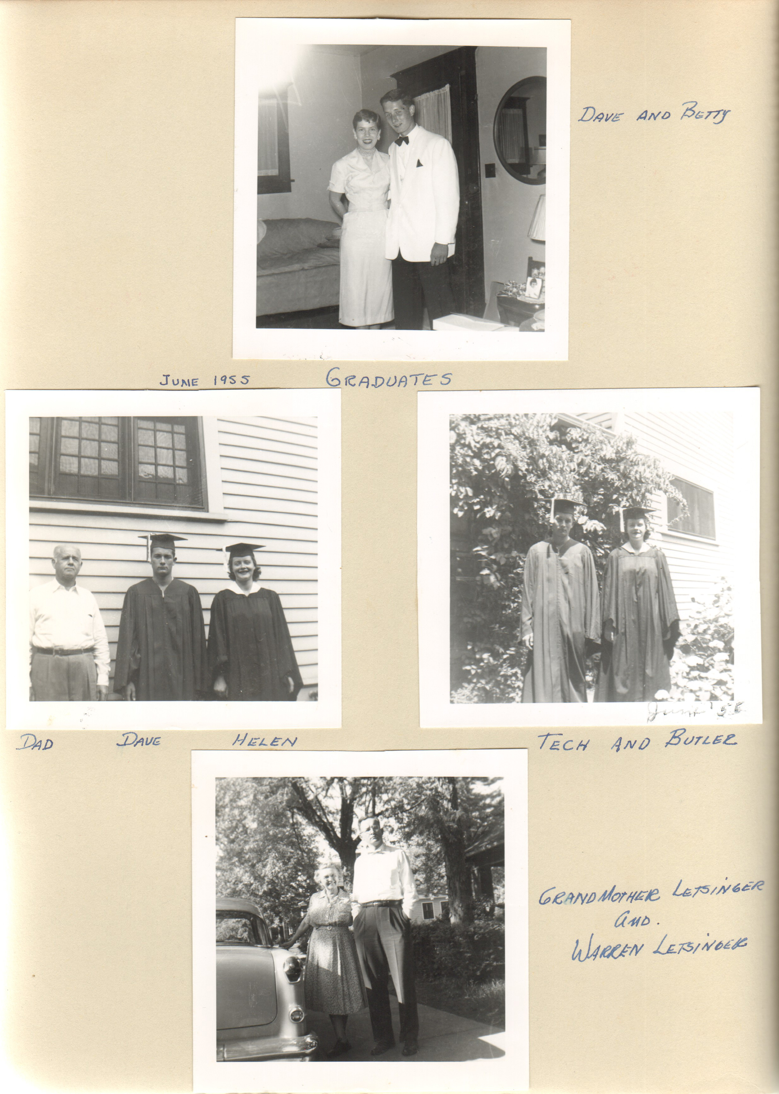 Dave and Betty. Graduates - Dad (Curt) Dave and Helen. Graduates Tech and Butler - Dave and Helen. Grandmother Letsinger and Warren