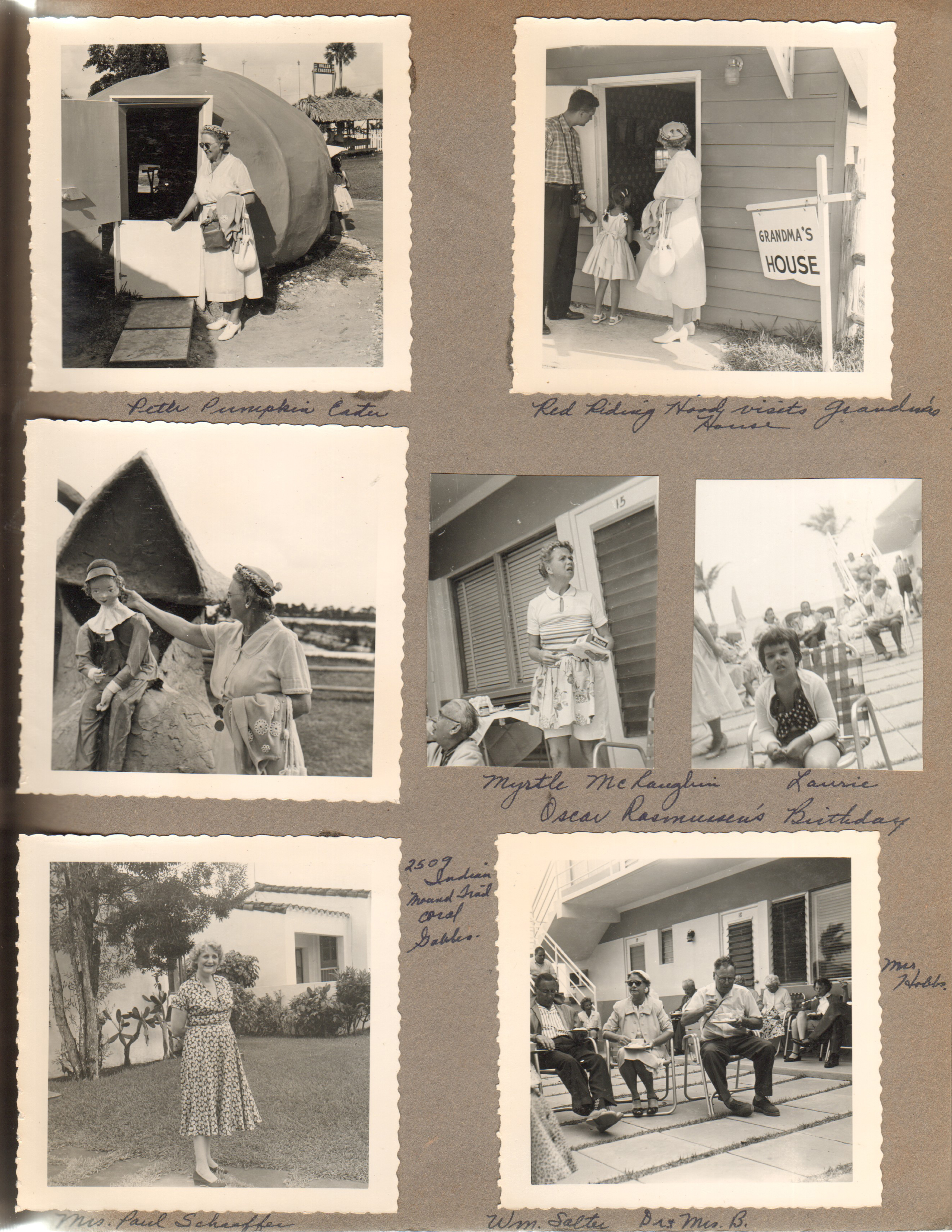 Storyland - Vonnie at Peter Pumpkin Eater. Grandma's House John Susan Vonnie. Neptune - Myrtle McLaughlin. Laurie. Oscar Rasmussen's birthday. 2509 Indian Mound Trail, Coral Gables - Mrs Paul Schaeffer. Mrs Hobbs. Wm Salter, Dr and Mrs B
