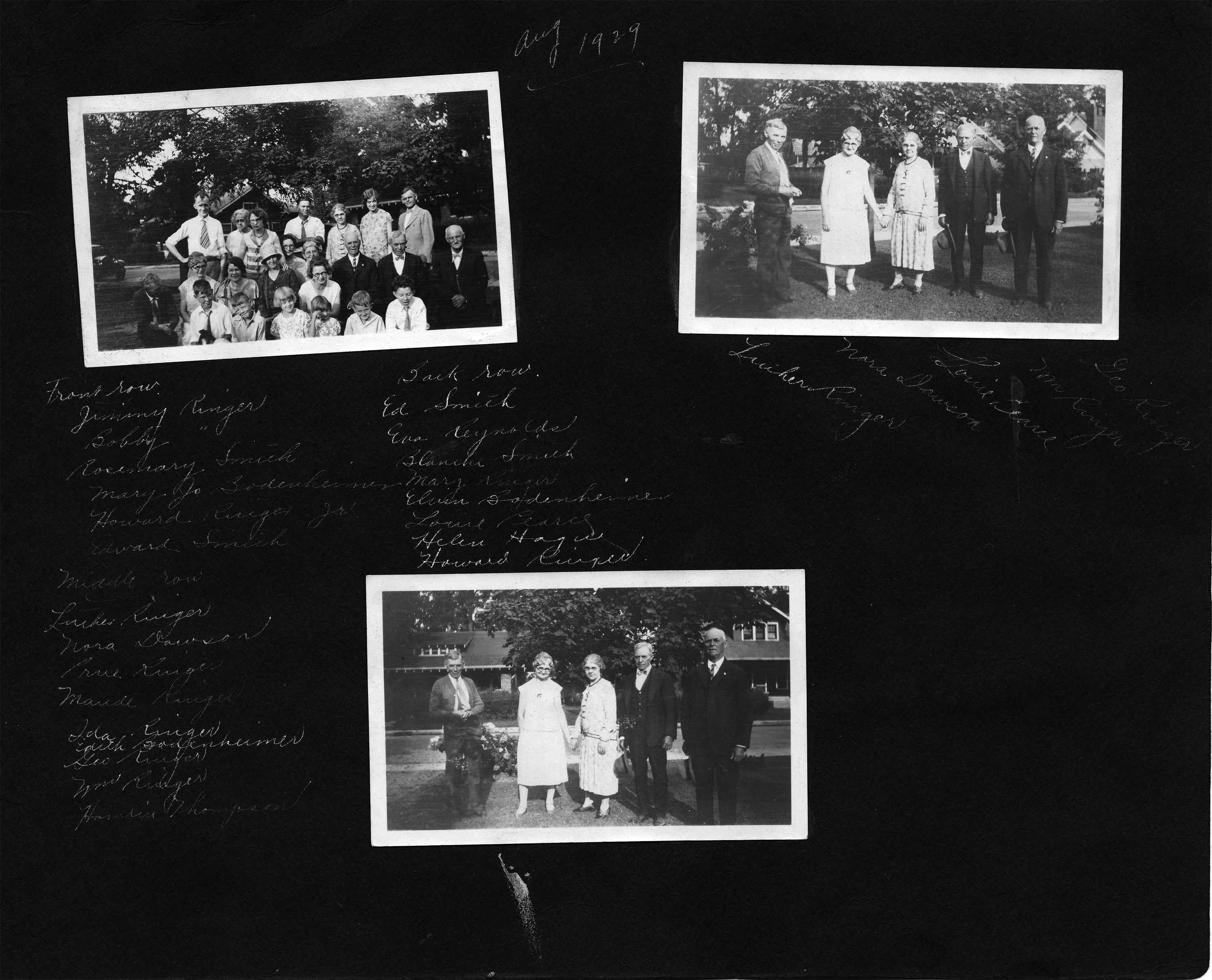Aug 1929 / Front row: Jimmy Ringer, Bobby Ringer, Rosemary Smith, Mary Jo Bodenheimer, Howard Ringer Jr., Edward Smith. Middle Row: Luther Ringer, Nora Dawson, Prue Ringer, Maude Ringer, Ida Ringer, Edith Bodenheimer, Geo Ringer, Wm Ringer, Hamlin Thompson. Back row: Ed Smith, Eva Reynolds, Blanche Smith, Mary Ringer, Elvin Bodenheimer, Louie Pearce, Helen Hague, Howard Ringer. / Luther Ringer, Nora Dawson, Louie Pearce, Mr. Ringer, Geo Ringer