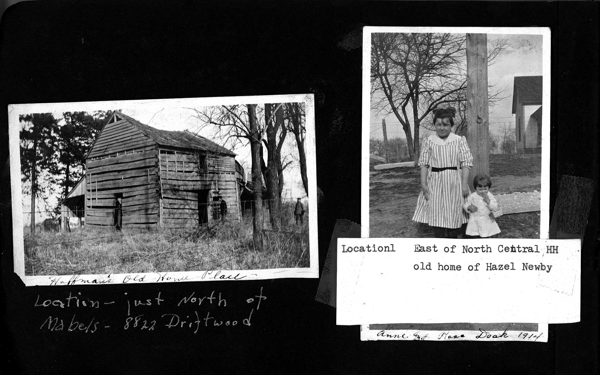 Hoffman's old home place. Location - just north of Mabel's - 8822 Driftwood / Location 1 East of North Central HH old home of Hazel Newby. Anne and Rose Doak 1914