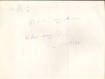 loose items - must be a note from Chalet door to John - BUC wuz hear. Wher wuz U?